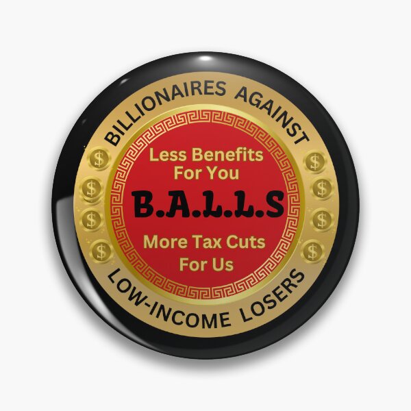 Item preview, B.A.L.L.S. – Billionaires Against Low Income Losers designed and sold by Snark Town Tees.