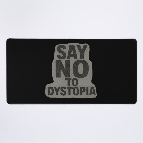Item preview, Say NO To Dystopia! designed and sold by ChaosEmporium.