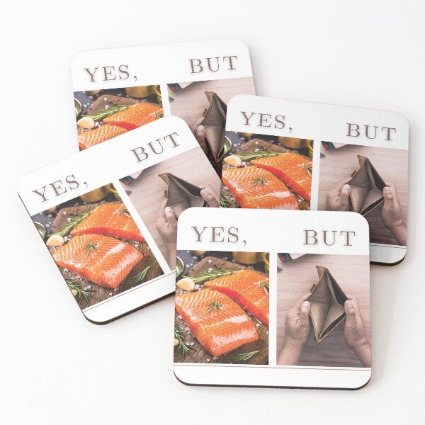 Item preview, Yes, But... Salmon is Expensive-Funny Food and Money Meme Deisgn designed and sold by MilabArt.
