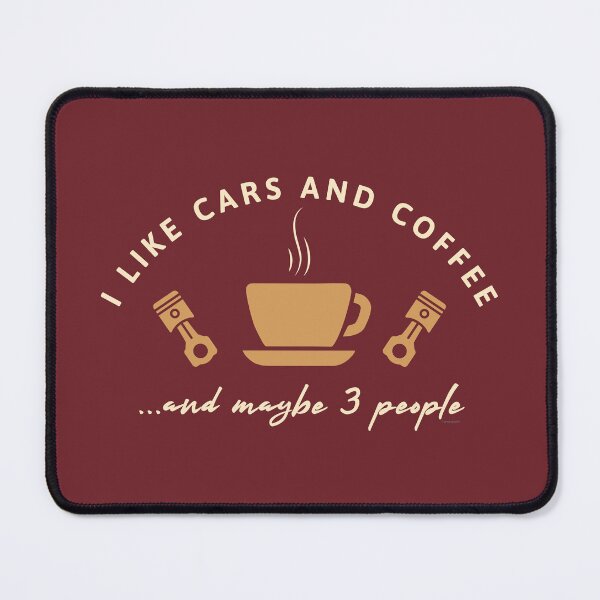 Item preview, I Like Cars And Coffee...and Maybe 3 People designed and sold by Automotive Art by Greg.