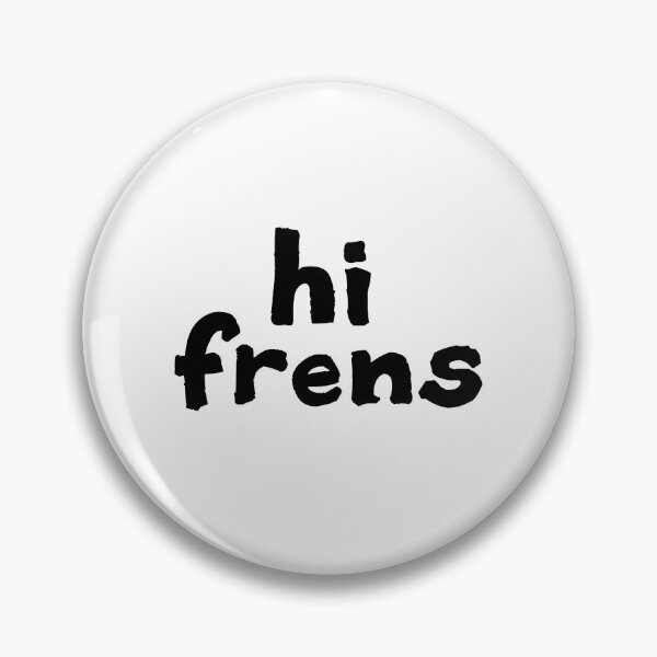 Item preview, hi frens designed and sold by Memes N Lore .