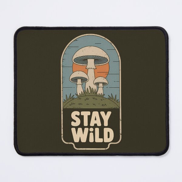 Item preview, Stay Wild - mushroom design outdoor hobby lovers designed and sold by Fantasy Cache.