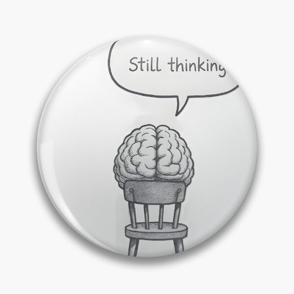 Item preview, Still Thinking – Minimal Overthinking Design designed and sold by Nemya art.