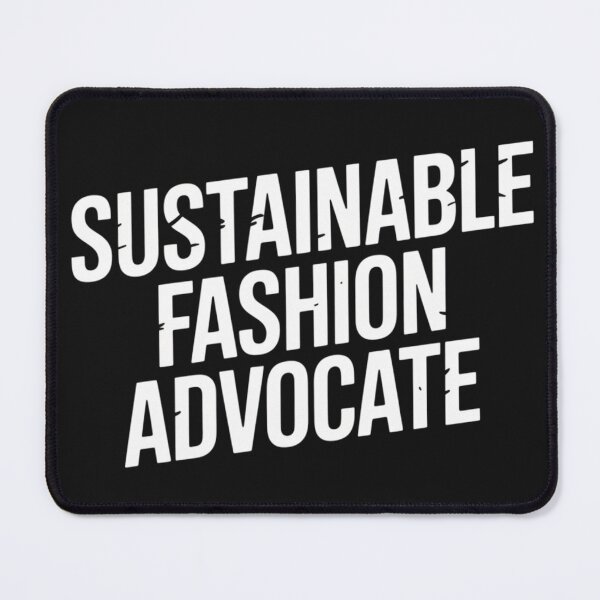 Item preview, Sustainable Fashion Advocate - Bold Distressed Typography designed and sold by Pukisdaizi.