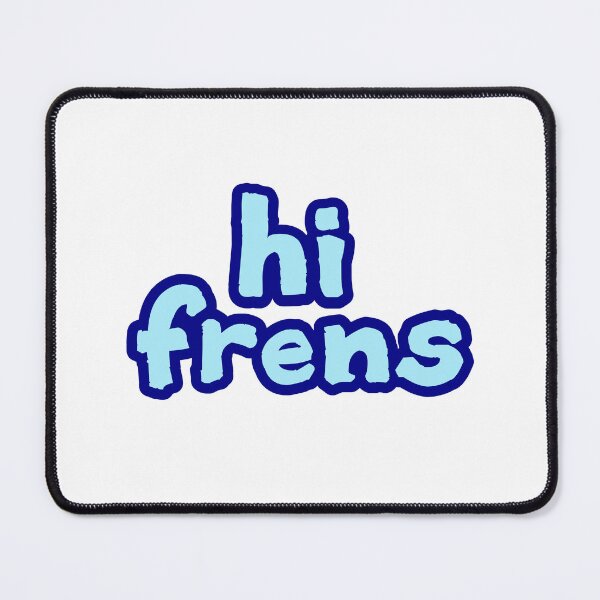 Item preview, hi frens, Blue outline designed and sold by Memes N Lore .
