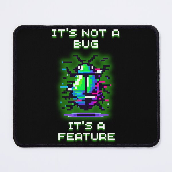 Item preview, It's Not A Bug It's A Feature - Coding Humor Pixel Art designed and sold by JonyDG.
