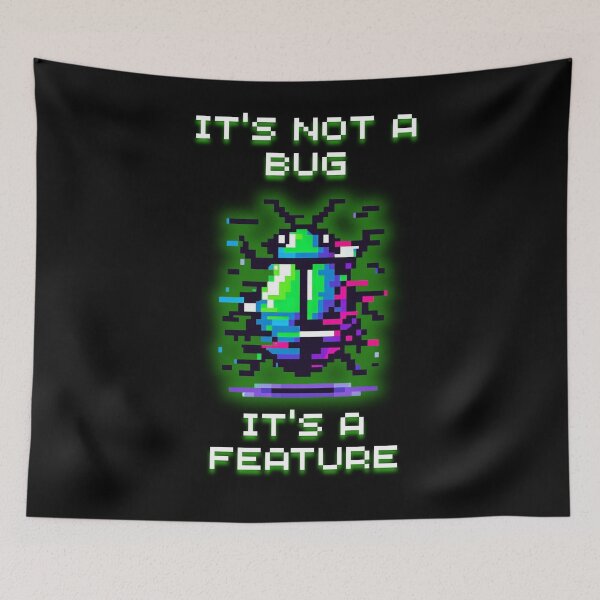 Item preview, It's Not A Bug It's A Feature - Coding Humor Pixel Art designed and sold by JonyDG.