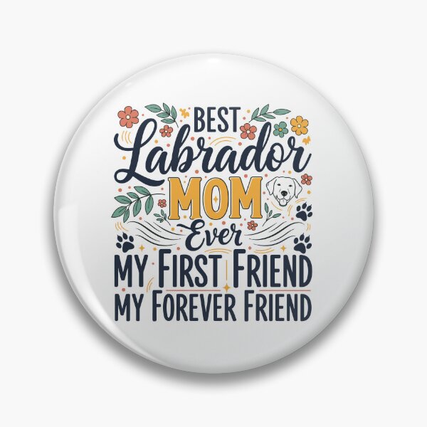 Item preview, Labrador Mom Ever First Friend Forever Friend Typography designed and sold by MuniraWearify.