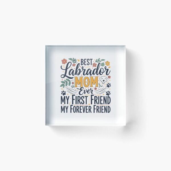 Item preview, Labrador Mom Ever First Friend Forever Friend Typography designed and sold by MuniraWearify.