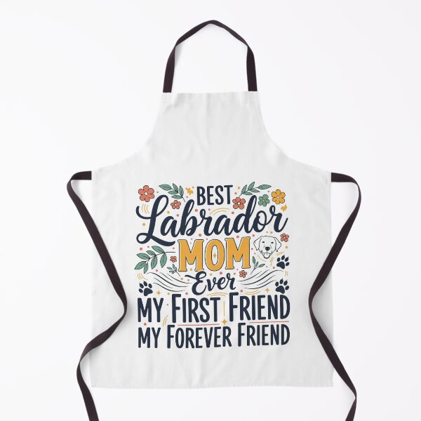 Item preview, Labrador Mom Ever First Friend Forever Friend Typography designed and sold by MuniraWearify.
