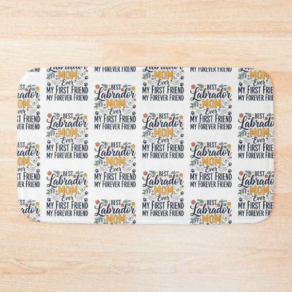 Item preview, Labrador Mom Ever First Friend Forever Friend Typography designed and sold by MuniraWearify.