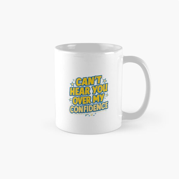 Item preview, Can't Hear You Over My Confidence designed and sold by EPiCbyCreation.