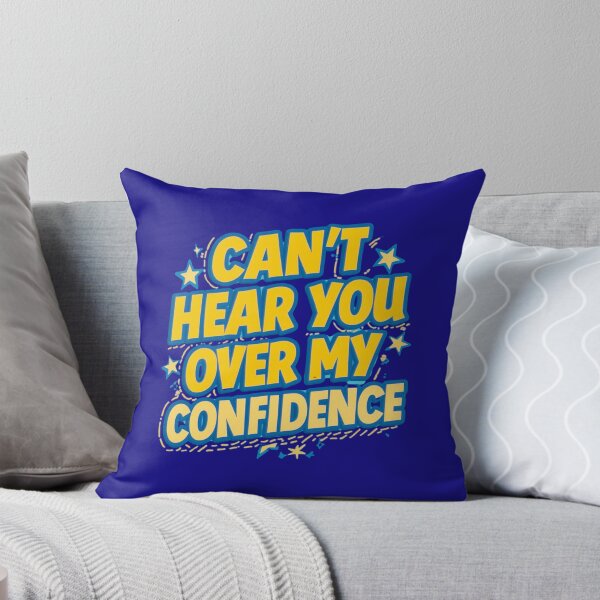 Item preview, Can't Hear You Over My Confidence designed and sold by EPiCbyCreation.