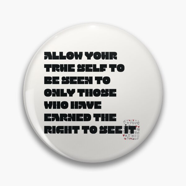 Item preview, Allow your true self to be seen to only those who have earned the right to see it designed and sold by SSdesignArticle.