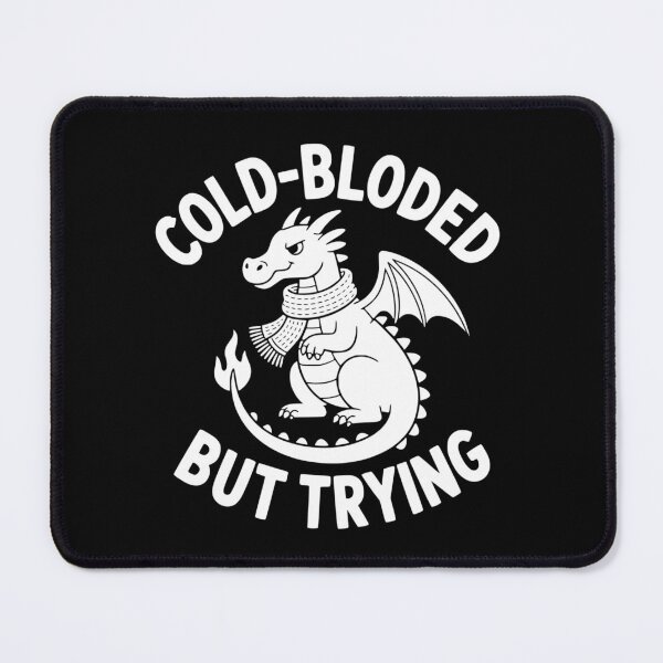 Item preview, Cold Blooded But Trying designed and sold by theartfulaspie.