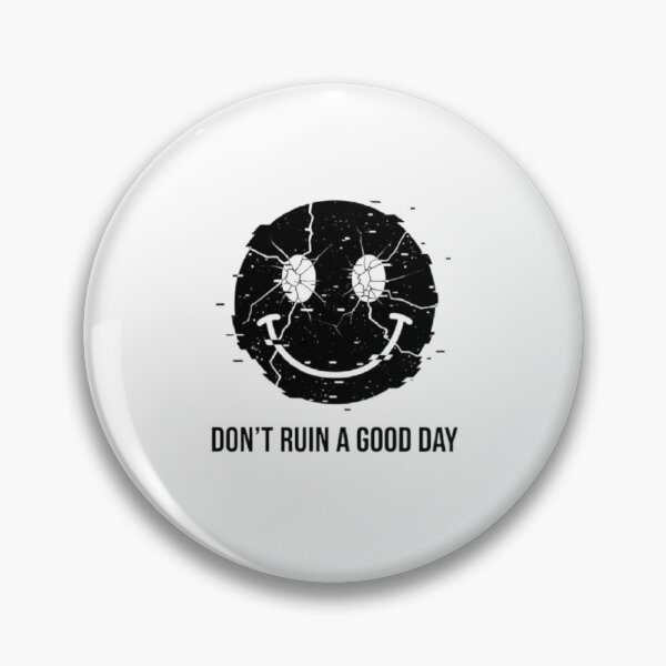 Item preview, Don't ruin a good day. Broken Smiley designed and sold by ALL ART .