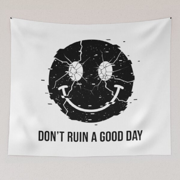 Item preview, Don't ruin a good day. Broken Smiley designed and sold by ALL ART .