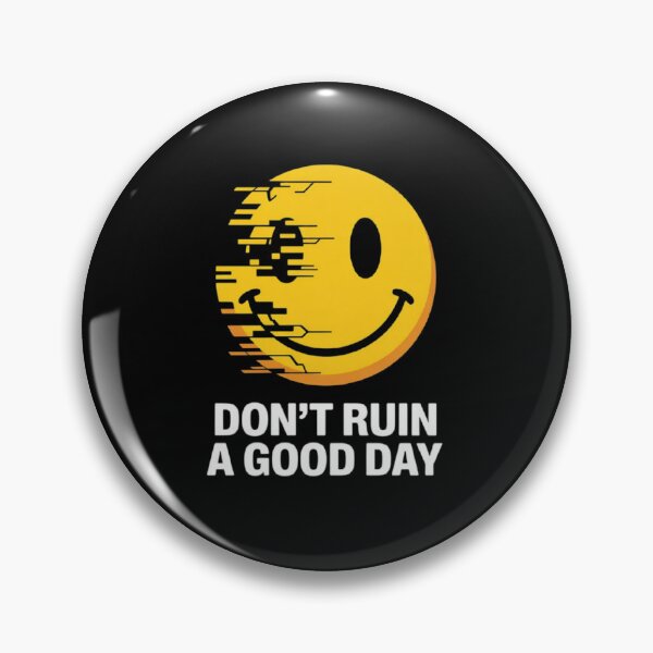 Item preview, Don't ruin a good day. Broken Smiley designed and sold by ALL ART .