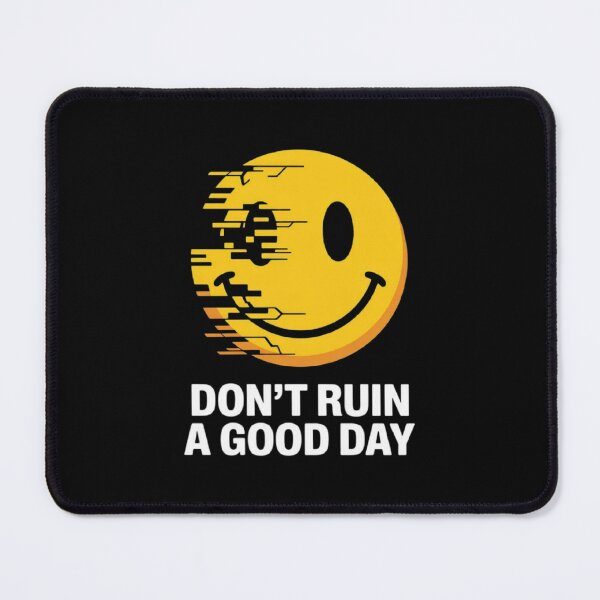 Item preview, Don't ruin a good day. Broken Smiley designed and sold by ALL ART .