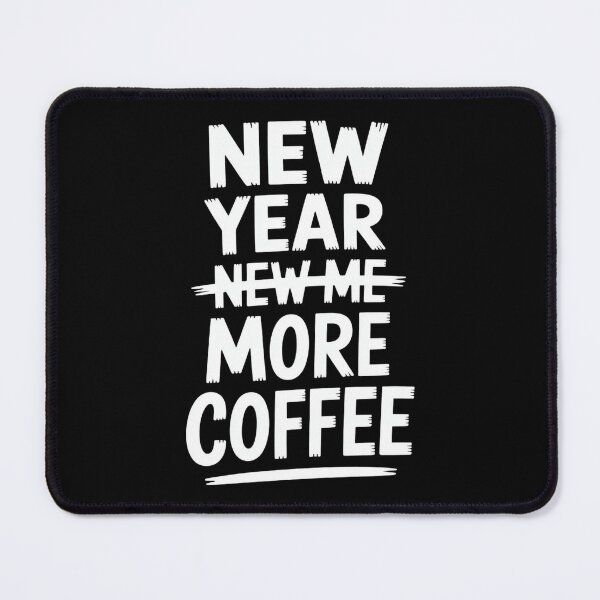 Item preview, New Year More Coffee Funny Sarcastic Resolution Quote designed and sold by faridman.