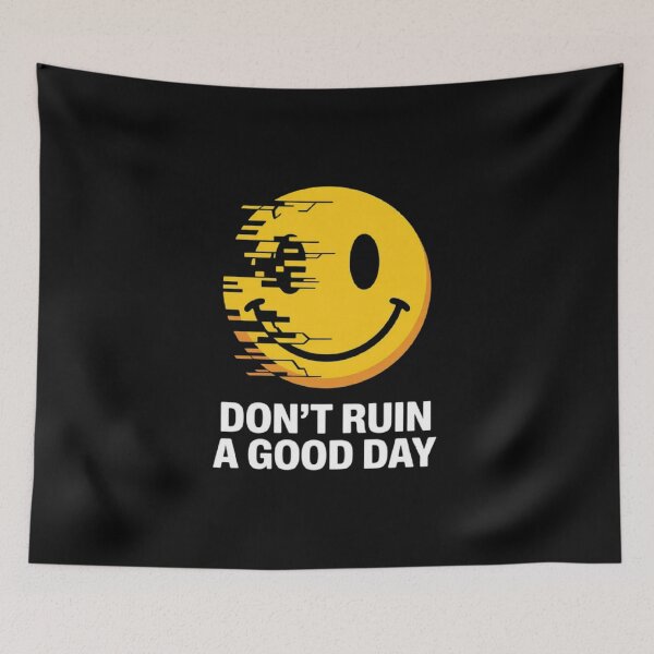 Item preview, Don't ruin a good day. Broken Smiley designed and sold by ALL ART .