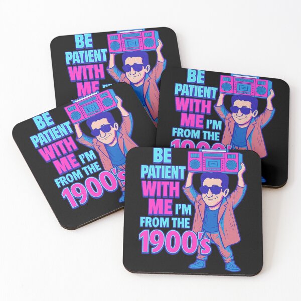 Item preview, Be Patient with Me I'm from the 1900's designed and sold by SquirrelDesignLLC.