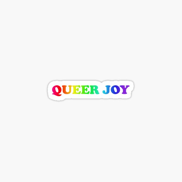 Queer Joy - rainbow pride flag, love is love, gay pride, quote sticker text Sticker
