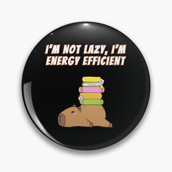 Item preview, I'm Not Lazy Energy Efficient Capybara Books Meme designed and sold by AnimalMemeHub.