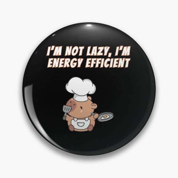 Item preview, I'm Not Lazy Energy Efficient Capybara Chef Meme designed and sold by AnimalMemeHub.