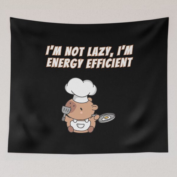 Item preview, I'm Not Lazy Energy Efficient Capybara Chef Meme designed and sold by AnimalMemeHub.