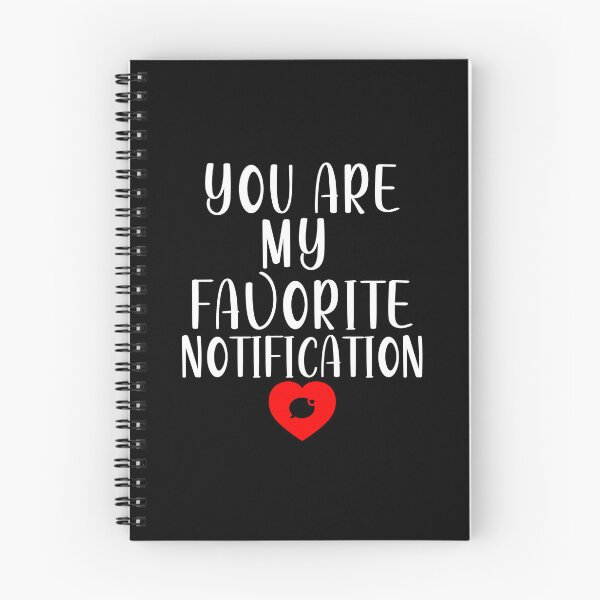 Item preview, You Are My Favorite Notification designed and sold by shockart-pl.