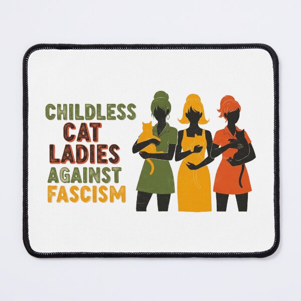 Item preview, Childless Cat Ladies Against Fascism designed and sold by Pollock.