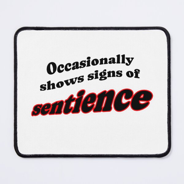 Item preview, Occasionally shows signs of sentience, blank background designed and sold by mntimg.