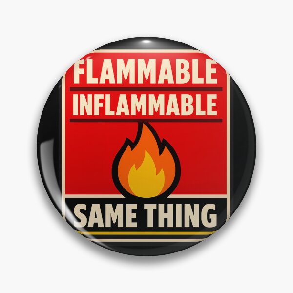 Item preview, Flammable Inflammable Same Thing Funny Warning Design designed and sold by TeeTimeTreasure.