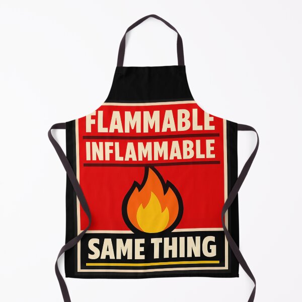 Item preview, Flammable Inflammable Same Thing Funny Warning Design designed and sold by TeeTimeTreasure.