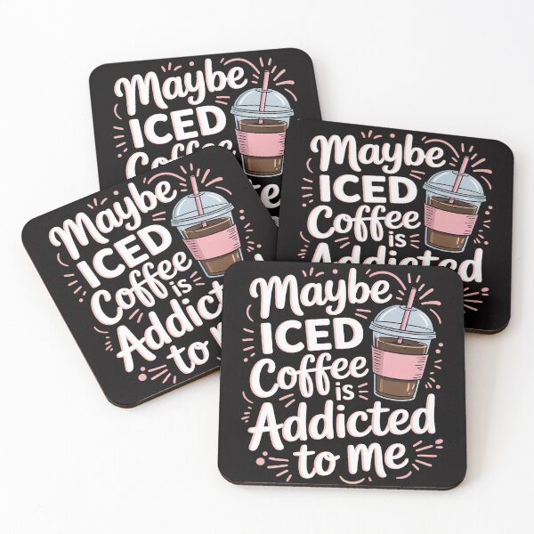 Item preview, Maybe Iced Coffee Is Addicted To Me designed and sold by berniceschm.