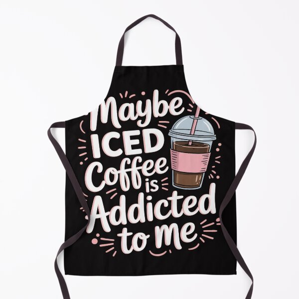 Item preview, Maybe Iced Coffee Is Addicted To Me designed and sold by berniceschm.
