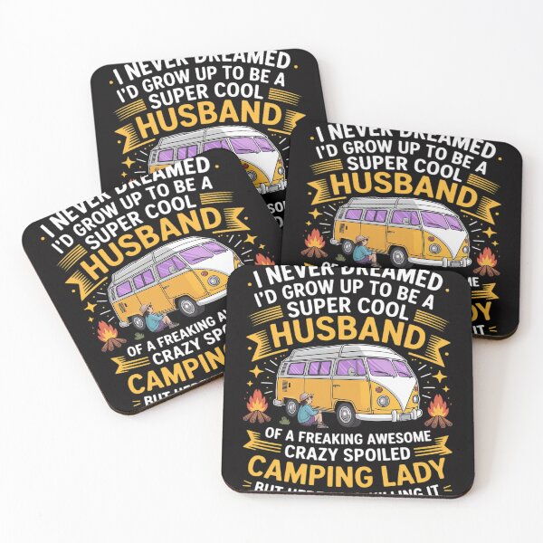 Item preview, I Never Dreamed I'd Grow Up To Be A Husband Of Camping Lady designed and sold by sonlylya.