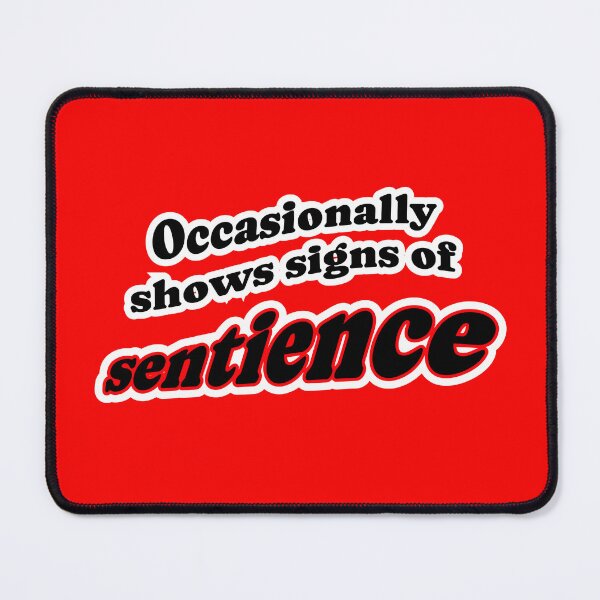 Item preview, Occasionally shows signs of sentience, red background designed and sold by mntimg.