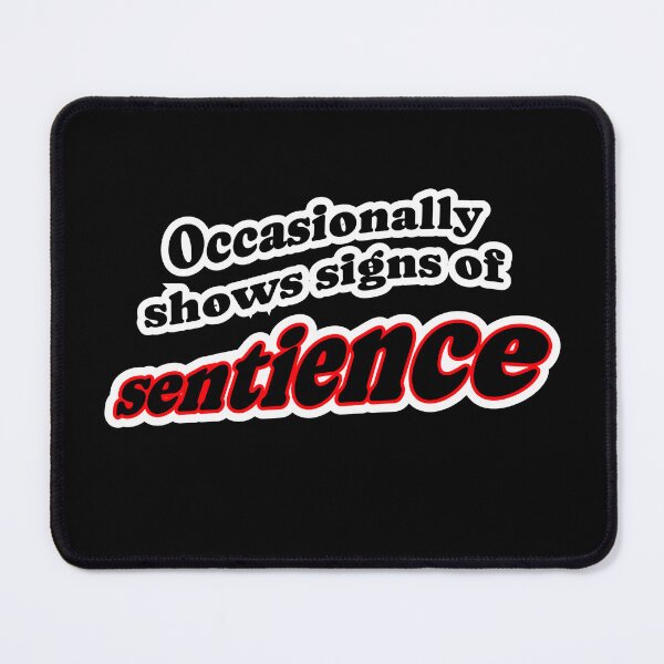 Item preview, Occasionally shows signs of sentience, black background designed and sold by mntimg.