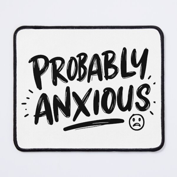 Item preview, Probably Anxious designed and sold by EastEndTownie.
