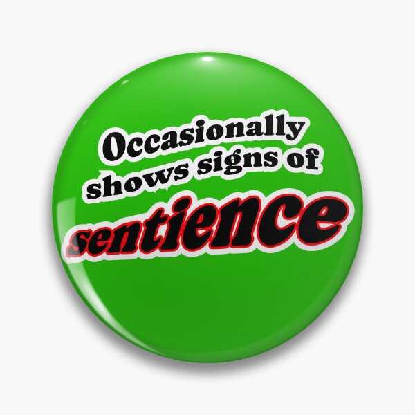 Item preview, Occasionally shows signs of sentience, green background designed and sold by mntimg.