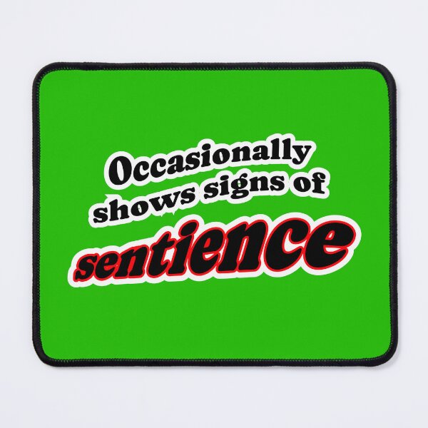 Item preview, Occasionally shows signs of sentience, green background designed and sold by mntimg.
