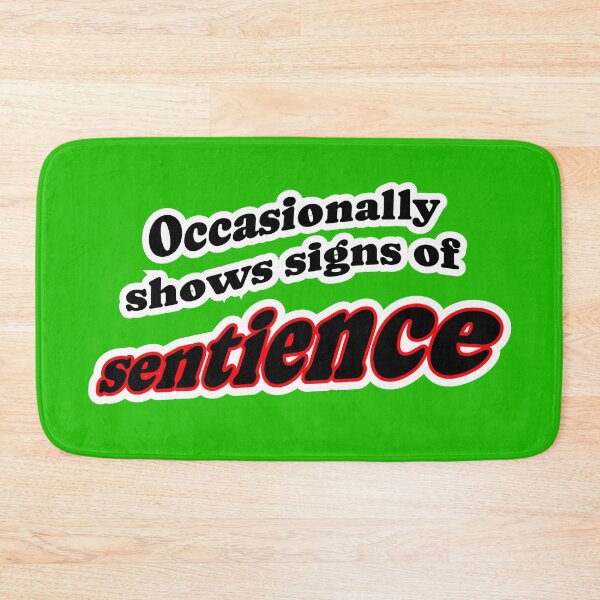 Item preview, Occasionally shows signs of sentience, green background designed and sold by mntimg.