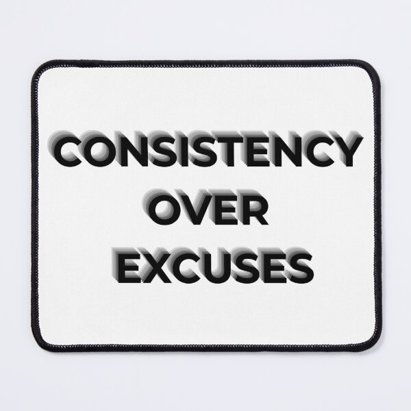 Item preview, Consistency Over Excuses designed and sold by iane03.