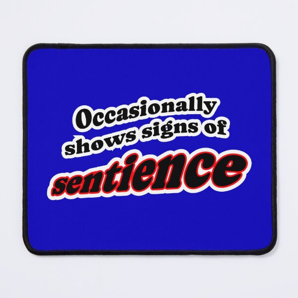 Item preview, Occasionally shows signs of sentience, blue background designed and sold by mntimg.