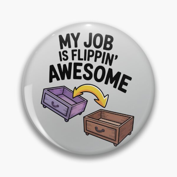 Item preview, My Job is Flippin' Awesome Furniture Flipping designed and sold by skanderio.