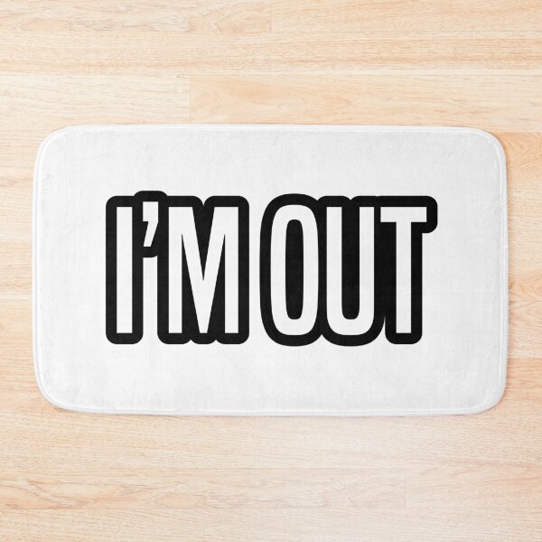 Item preview, I’m Out, Outline designed and sold by Memes N Lore .