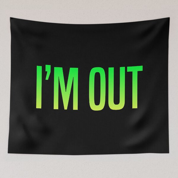 Item preview, I’m Out, Green designed and sold by Memes N Lore .