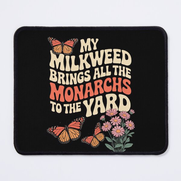 Item preview, My Milkweed Brings All The Monarchs to The Yard Butterfly designed and sold by skanderio.